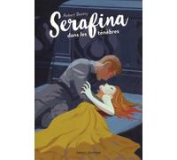 Serafina - Tome 3 - Serafina Dans Les Ténèbres