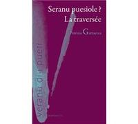 Seranu puesiole ? La traversée Patrizia Gattaceca (Auteur)