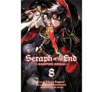 Kagami, Takaya - Seraph of the End, Vol. 8