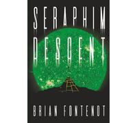 Seraphim Descent: A Deep Space Horror of Faith, Demons and Cosmic Terror