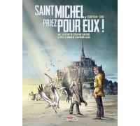 Séraphin Cantarel T02: Saint Michel, priez pour eux !
