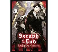 Séraphin de la fin. Volume 20