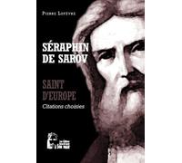 Séraphin De Sarov, Saint D'europe - Citations Choisies