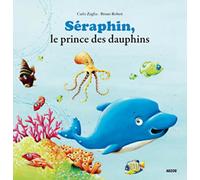 Séraphin, le prince des dauphins