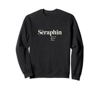 Séraphin - Passionné, Dynamique et Intense Sweatshirt