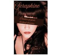 Seraphine: Creator of your darkest dreams