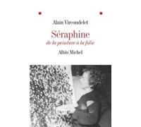 Séraphine - De La Peinture À La Folie