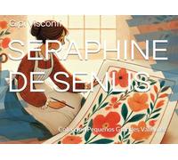 SERAPHINE DE SENLIS: La pintora de las flores luminosas