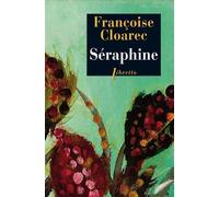 Séraphine : La vie rêvée de Séraphine de Senlis de Françoise Cloarec (2011) Poche