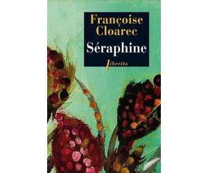 Séraphine : La vie rêvée de Séraphine de Senlis de Françoise Cloarec (2011) Poche