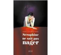 Séraphine ne sait pas nager Anne-Lise Brochard (Auteur)