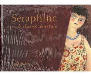 Séraphine ou le charme incertain