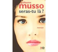 Seras-tu là ? - Guillaume Musso - Xo - broché - Roman