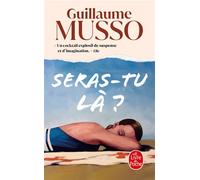 Seras-tu là ? - Guillaume Musso - Lgf - Poche - Roman