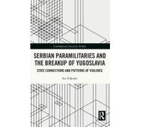 Serbian Paramilitaries And The Breakup Of Yugoslavia
