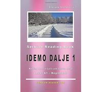 Serbian Reading Book "Idemo dalje 1": Level A1 - Beginners, Reading Texts in Latin and Cyrillic Script