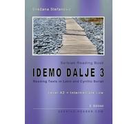 Serbian Reading Book "Idemo dalje 3": Reading Texts in Latin and Cyrillic Script, Level A2 = Intermediate Low, 2. Edition
