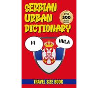Serbian Urban Dictionary: The Ultimate Guide to Serbian Slang, Expressions, and Street Language