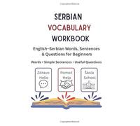 Serbian Vocabulary Workbook: English-Serbian Words, Sentences & Questions for Beginners