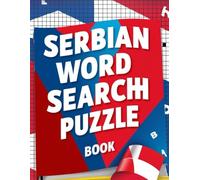 Serbian Word Search Puzzle Book: 80+ Fun and Challenging Puzzles to Learn and Enjoy the Serbian Language
