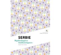 Serbie Mythologies balkaniques - Gaëlle Pério - Nevicata - broché - Etude