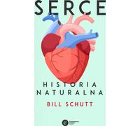 Serce - Bill Schutt (littérature, non-fiction, reportage en polonais)