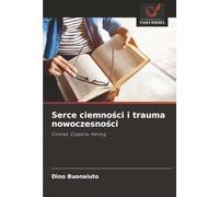 Serce ciemności i trauma nowoczesności: Conrad, Coppola, Herzog