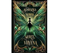 Serce Vilvena - Agnieszka Nowak (littérature, fantasy en polonais)