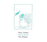 Serena Bruchi - Valery Larbaud - Fata Morgana - broché - Livre
