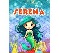 Serena: Personalized Coloring Book For Serena: Theme: Mermaid | Perfect Birthday Gift For Serena | Ages: 4-8