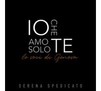 Serena Spedicato - IO Che Amo Solo Te (Le Voci Di Genova) [Import]