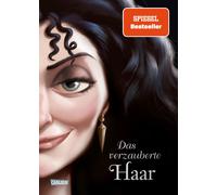 Serena Valentin Disney Villains 5: Das verzauberte Haar: Das Märchen von (Relié)