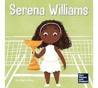 Serena Williams: A Kid's Book About Mental Strength and Cultivating a Champion Mindset