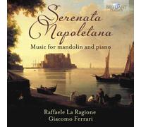 Sérénade Napolitaine : Oeuvres pour Mandoline et Piano CD