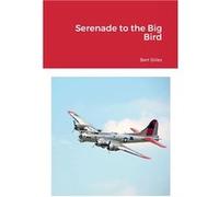 Serenade to the Big Bird - Bert Stiles - Lulu Press Inc. - Livre en Anglais Bert StilesBert Stiles (Auteur)