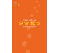 Sérendipité Du conte au concept - Sylvie Catellin - Seuil - broché - Etude