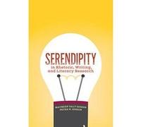 Serendipity in Rhetoric, Writing, and Literacy Research - [Version Originale] Inconnu (Auteur)