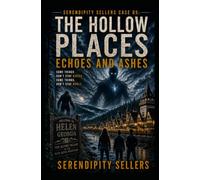 Serendipity Sellers Case 05: Echoes and Ashes: Some things don't stay buried. Some things don't stay whole.