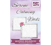 Serene & Calming Word Search Puzzle Book: Word Search with Easy to Read Print about Serenity, Calmness, Mindfulness and more [6x9 inches, 110 pages] ... Holiday, Birthdays and Special Occasions