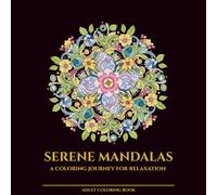 Serene Mandalas: A Coloring Journey for Relaxation - Floral edition: Compact Square Edition (8.5×8.5 in) | 30 Unique Mandala Designs | Single-Sided ... | Perfect Gift for Women and Nature Lovers