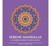 Serene Mandalas: A Coloring Journey for Relaxation - Hypnotic Geometry Edition: Compact Square Format (8.5×8.5 in) | 30 Geometric Mandala Designs | ... Relaxation and Creativity| Perfect Gift