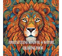 Serene Nature: Adults/Teens Mindful & Nature Coloring Book: Mindfulness And Relaxation of Nature