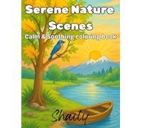 Serene Nature Scenes: Calm & Soothing Coloring Book