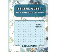 Serene Quest Word Adventures for Adults: "50 unique puzzles to relax and challenge your mind. Large 8.5x11-inch format with big fonts and spacious layouts."