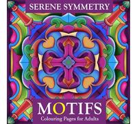 Serene Symmetry: Mandala Motifs for Relaxation and Creativity: 25 Intricate Mandala Patterns to Color | 8.5 x 8.5 Inch Pages for Mindful Relaxation, Stress Relief, and Artful Expression