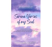 Serene Verses of my Soul - A collection of poems recalled through experiences from my childhood, teenage and reaching adulthood