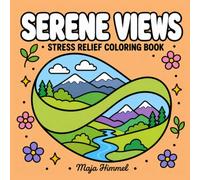 Serene Views - A Stress Relief Coloring Book for Teens and Adults: 40 Gentle Nature Designs for Relaxation and Creative Escape
