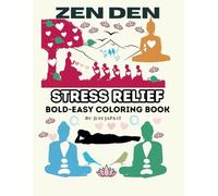 Serene Zen Scenes Coloring Book: Relaxing, Easy & Bold Pages for Stress Relief for Adults & Teens - Mindfulness & Meditation: Featuring , Relaxing ... Poses, Sacred Spaces and Peaceful Landscapes