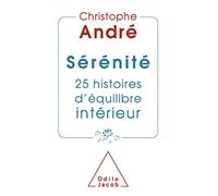 Sérénité: 25 histoires d'équilibre intérieur