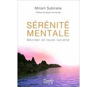 Sérénité mentale - Décider en toute lucidité